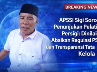APSSI Sigi Soroti Penunjukan Pelatih Persigi: Dinilai Abaikan Regulasi PSSI dan Transparansi Tata Kelola